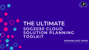 SDG2030 Cloud Solution Planning Toolkit