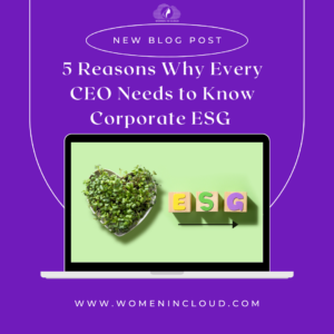 5 Reasons Why Every CEO Needs to Know Corporate ESG 